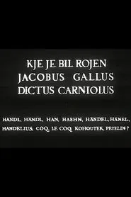 Where Was Jacobus Gallus Born movie poster