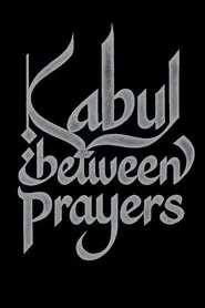 Kabul, Between Prayers movie poster