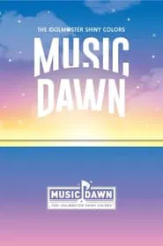 Poster do filme THE IDOLM@STER SHINY COLORS MUSIC DAWN