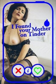 I Found Your Mother on Tinder movie poster