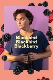 Poster do filme Blackbird Blackbird Blackberry