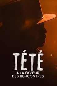 Tété à la Cigale : À la faveur des rencontres movie poster