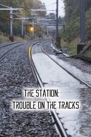 The Station: Trouble on the Tracks tv show poster