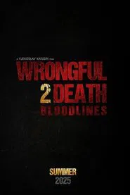 Wrongful Death 2: Bloodlines movie poster