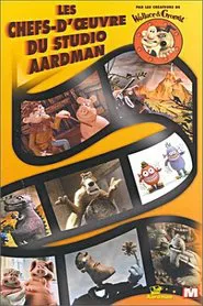 Les chefs-d’œuvre du Studio Aardman movie poster