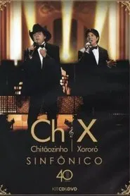 Chitãozinho e xororó - sinfônico 40 movie poster