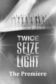Seize the Light: The Premiere movie poster