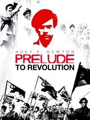 Huey P. Newton: Prelude to Revolution movie poster