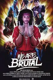 We Are Brutal movie poster