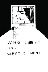 Who I Am and What I Want movie poster