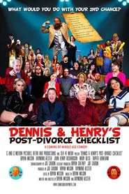 Dennis & Henry's Post-Divorce Checklist movie poster