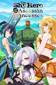 The Shy Hero and the Assassin Princesses tv show poster