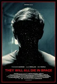 Poster do filme They Will All Die in Space