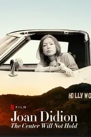 Joan Didion: The Center Will Not Hold movie poster