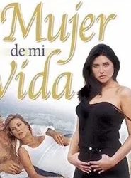 La Mujer de mi vida tv show poster