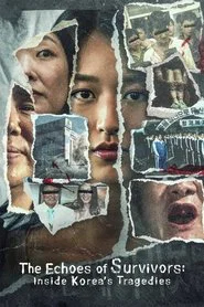 The Echoes of Survivors: Inside Korea's Tragedies tv show poster