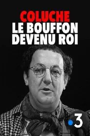 Coluche : le bouffon devenu roi movie poster