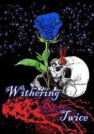 Withering Rose Twice movie poster
