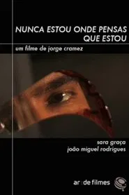 Nunca Estou Onde Pensas Que Estou movie poster