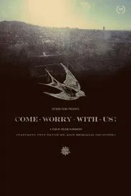 Come Worry with Us! movie poster