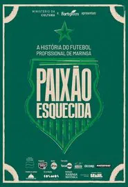 Paixão Esquecida: a história do futebol profissional de Maringá movie poster