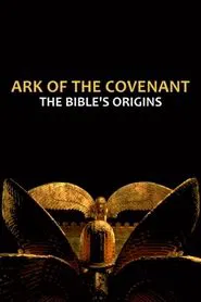 Poster do filme Ark of the Covenant: The Bible’s Origins