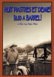 $8.50 a Barrel (Huit Piastres et Demie!) movie poster