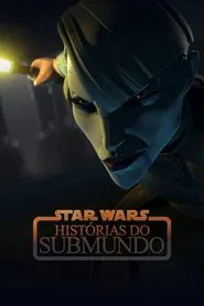 Poster da série Star Wars: Histórias do Submundo