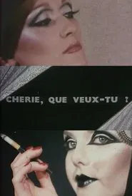 Chérie, que veux-tu ? movie poster