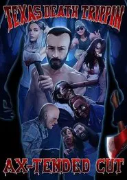 Poster do filme Texas Death Trippin Ax-Tended Cut