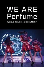 We Are Perfume: World Tour 3rd Document movie poster