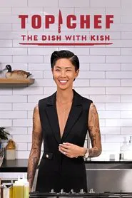 Top Chef: The Dish With Kish tv show poster