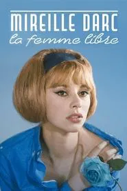 Mireille Darc, la femme libre movie poster