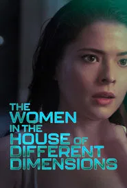The Women In The House Of Different Dimensions movie poster