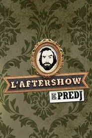L'Aftershow de Predj tv show poster