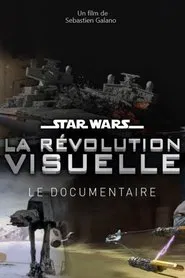 Star Wars : La Révolution Visuelle movie poster