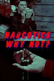 Narcotics, Why Not? movie poster
