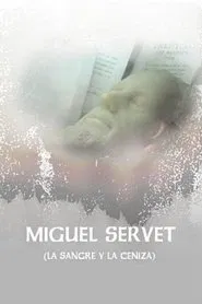 Miguel Servet (La Sangre y La Ceniza) tv show poster