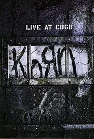 Korn - Live at CBGB's movie poster