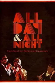 All Day and All Night: Memories from Beale Street Musicians movie poster
