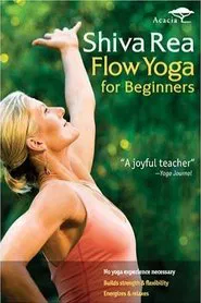 Shiva Rea: Flow Yoga for Beginners movie poster