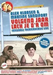 Alex Klaasen & Martine Sandifort: Volgend Jaar Lach Je D'r Om movie poster