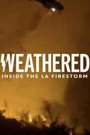 Weathered: Inside the LA Firestorm movie poster