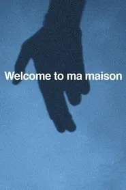 Welcome to ma maison movie poster