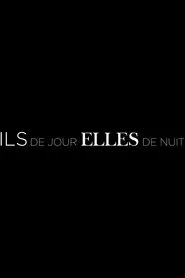 Ils de jour, Elles de nuit tv show poster