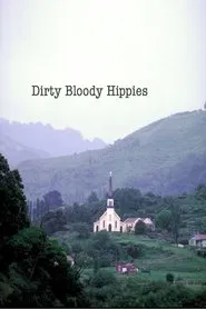Dirty Bloody Hippies movie poster