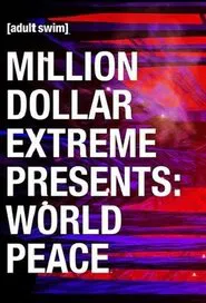 Million Dollar Extreme Presents - World Peace movie poster