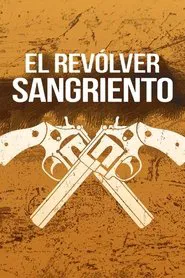 El revólver sangriento movie poster