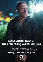 Schuss in der Nacht - Die Ermordung Walter Lübckes movie poster