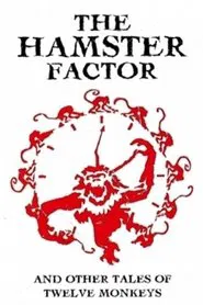 Poster do filme The Hamster Factor and Other Tales of 'Twelve Monkeys'